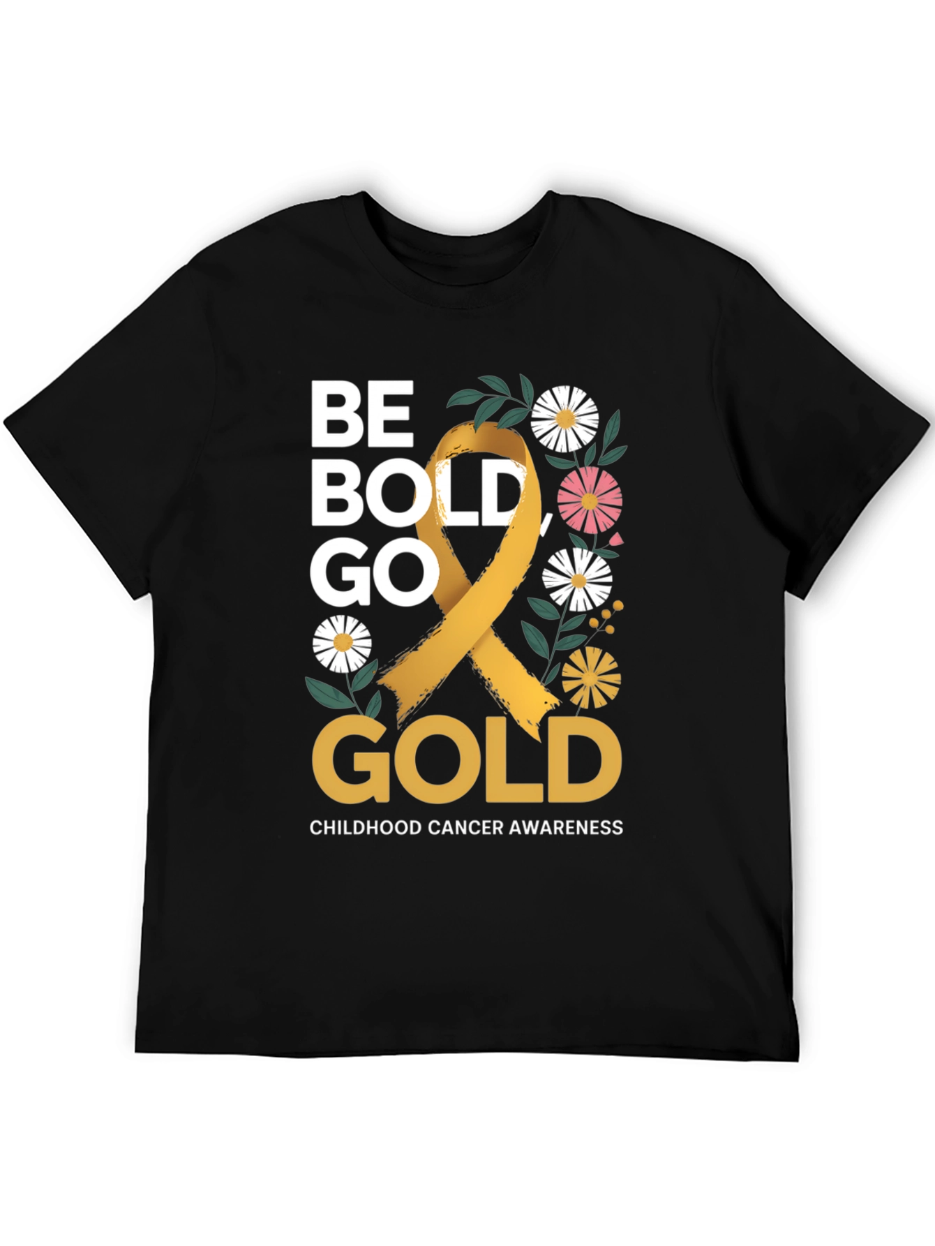 Be Bold Go Gold T-Shirt - Childhood Cancer Awareness