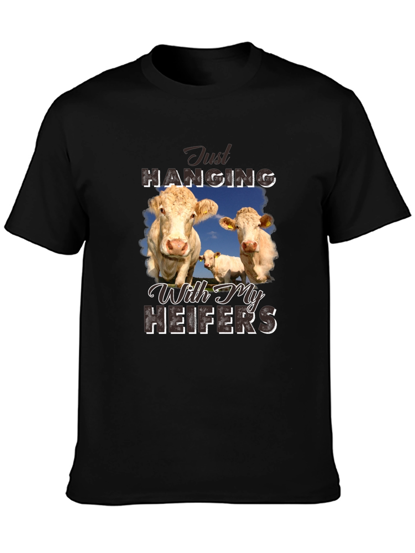 Just Hanging With My Heifers Black T-Shirt
