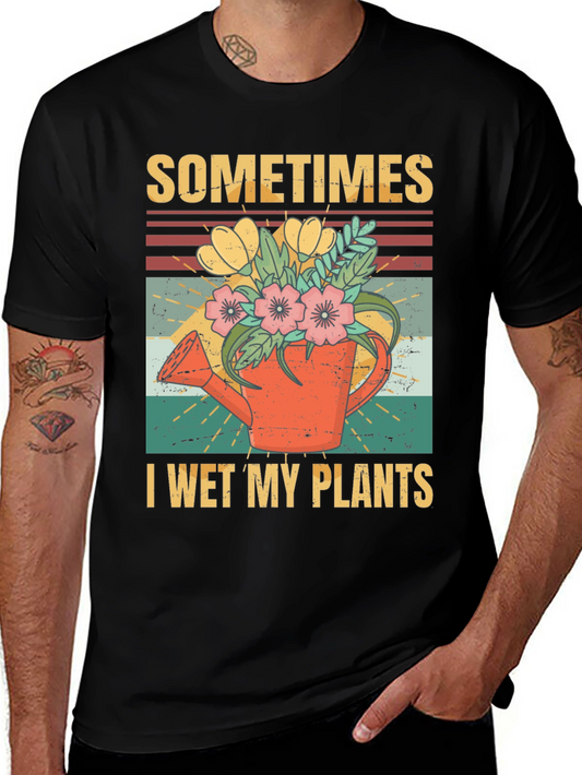 Funny I Wet My Plants Gardening T-Shirt