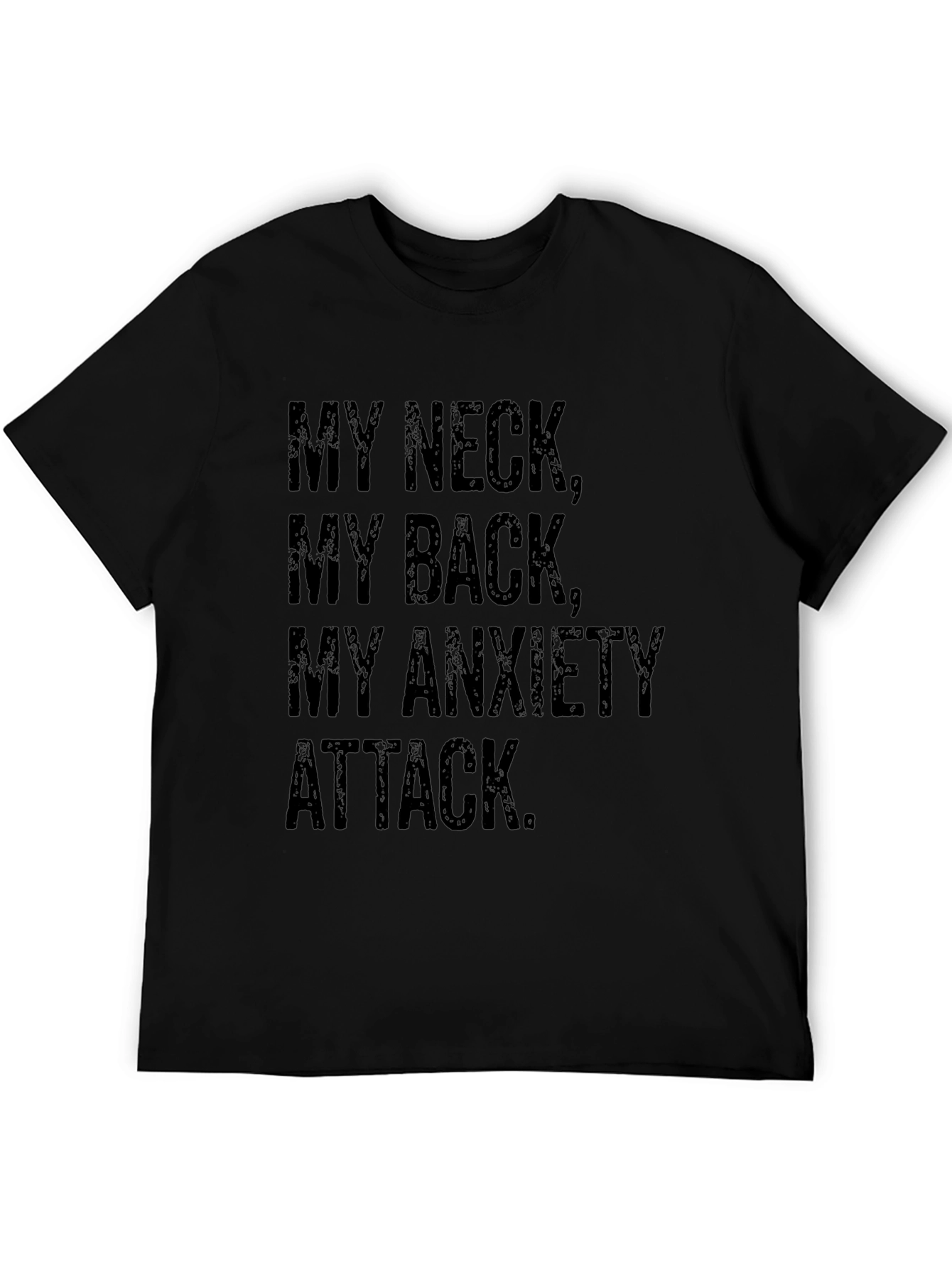 My Neck My Back My Anxiety Attack T-Shirt