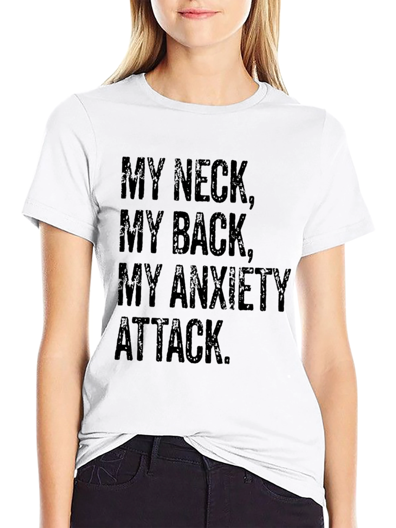 My Neck My Back My Anxiety Attack T-Shirt