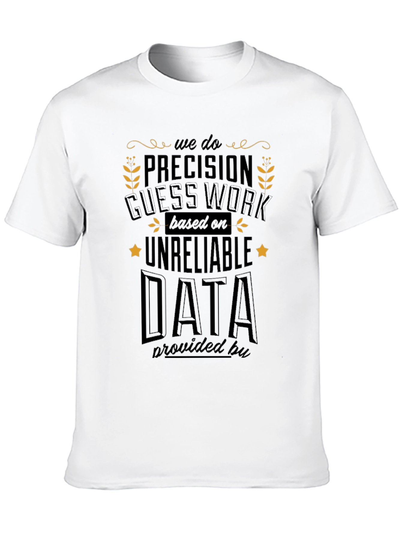 Precision Guesswork T-Shirt - Funny Data Science Tee