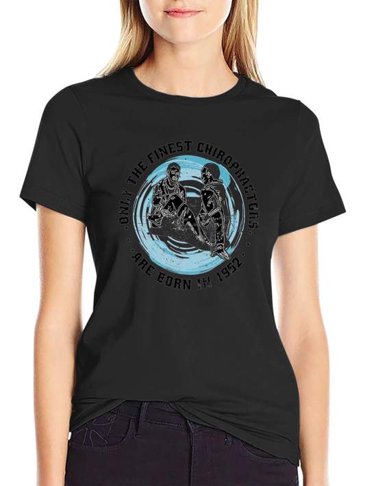 Finest Chiropractors Born in 1952 Black T-Shirt