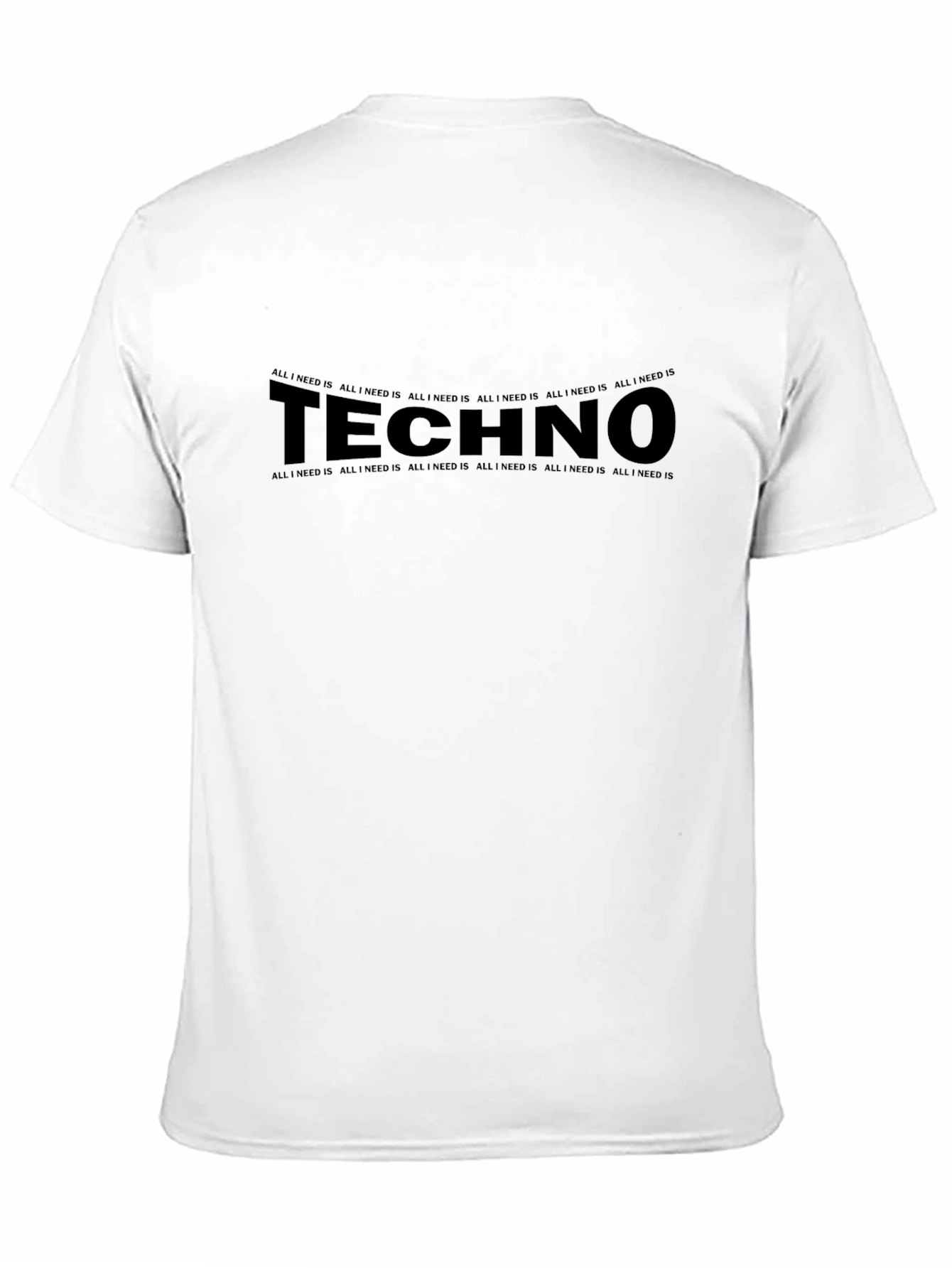 Techno Music T-Shirt - All I Need Is