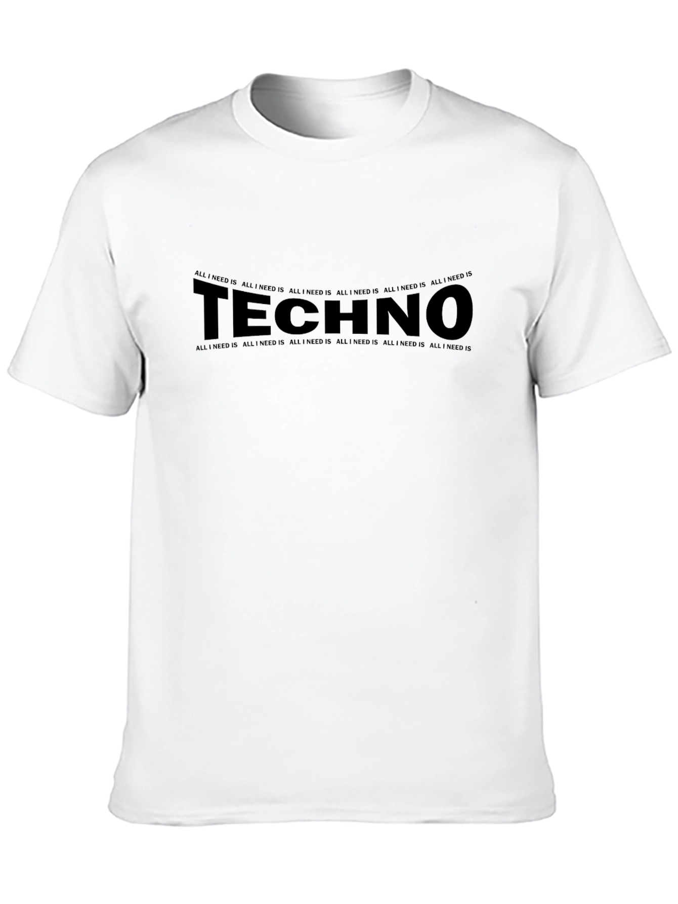 Techno Music T-Shirt - All I Need Is