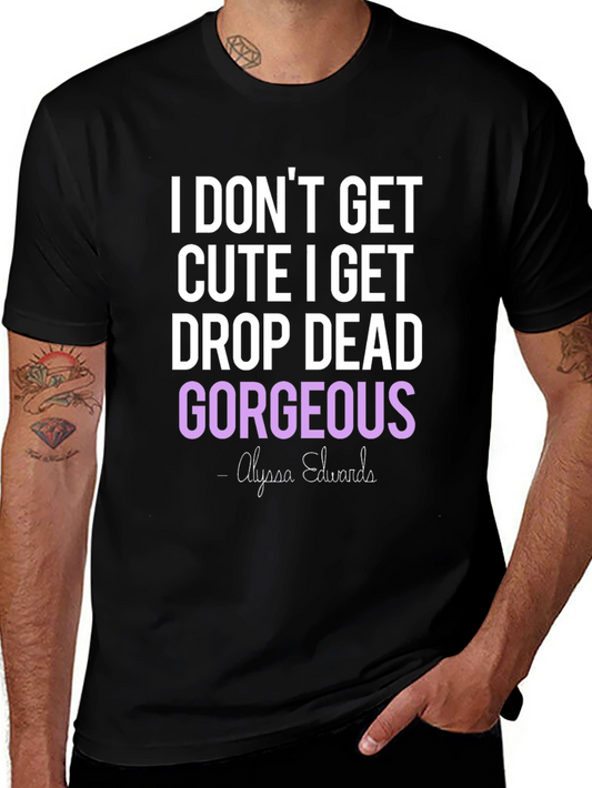 I Dont Get Cute Graphic T-Shirt