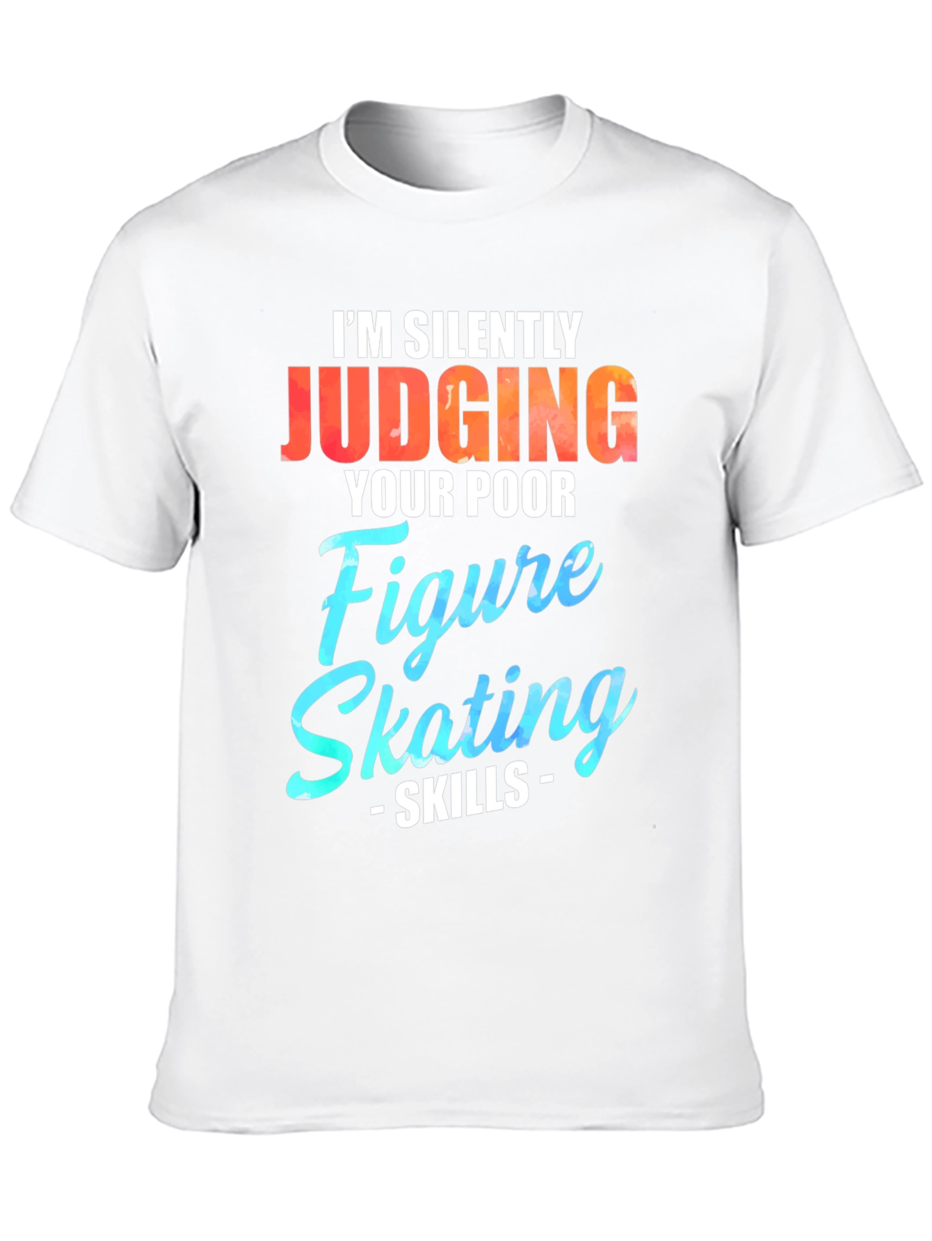 Figure Skating Judge T-Shirt - Silently Judging Skills