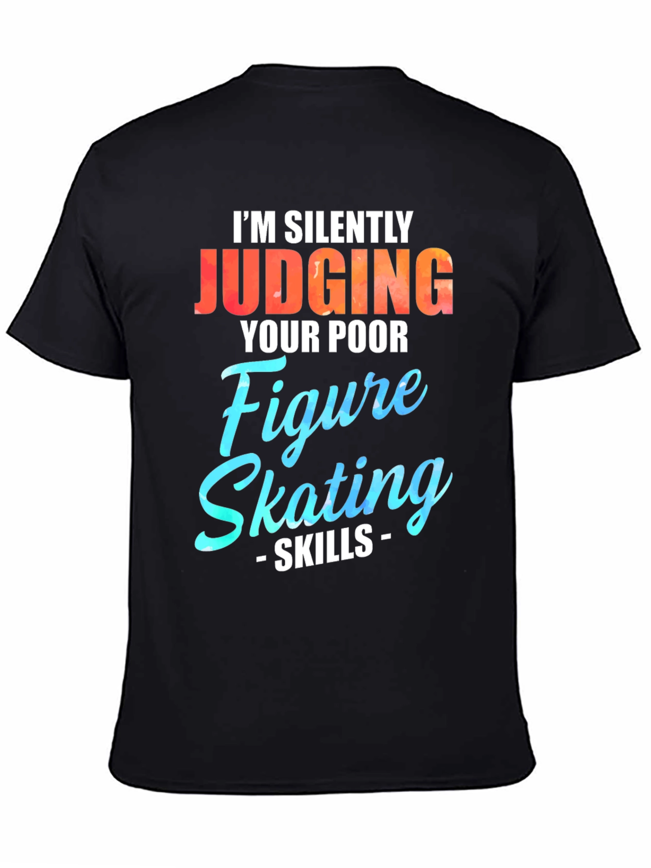 Figure Skating Judge T-Shirt - Silently Judging Skills