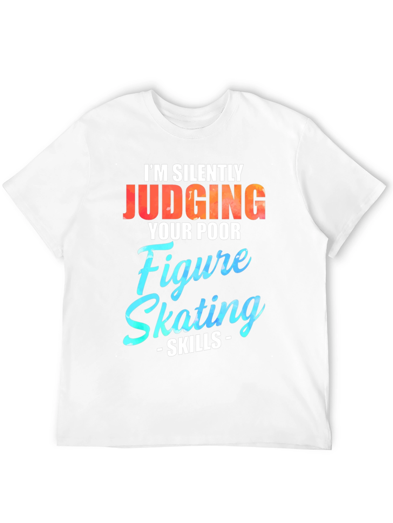 Figure Skating Judge T-Shirt - Silently Judging Skills