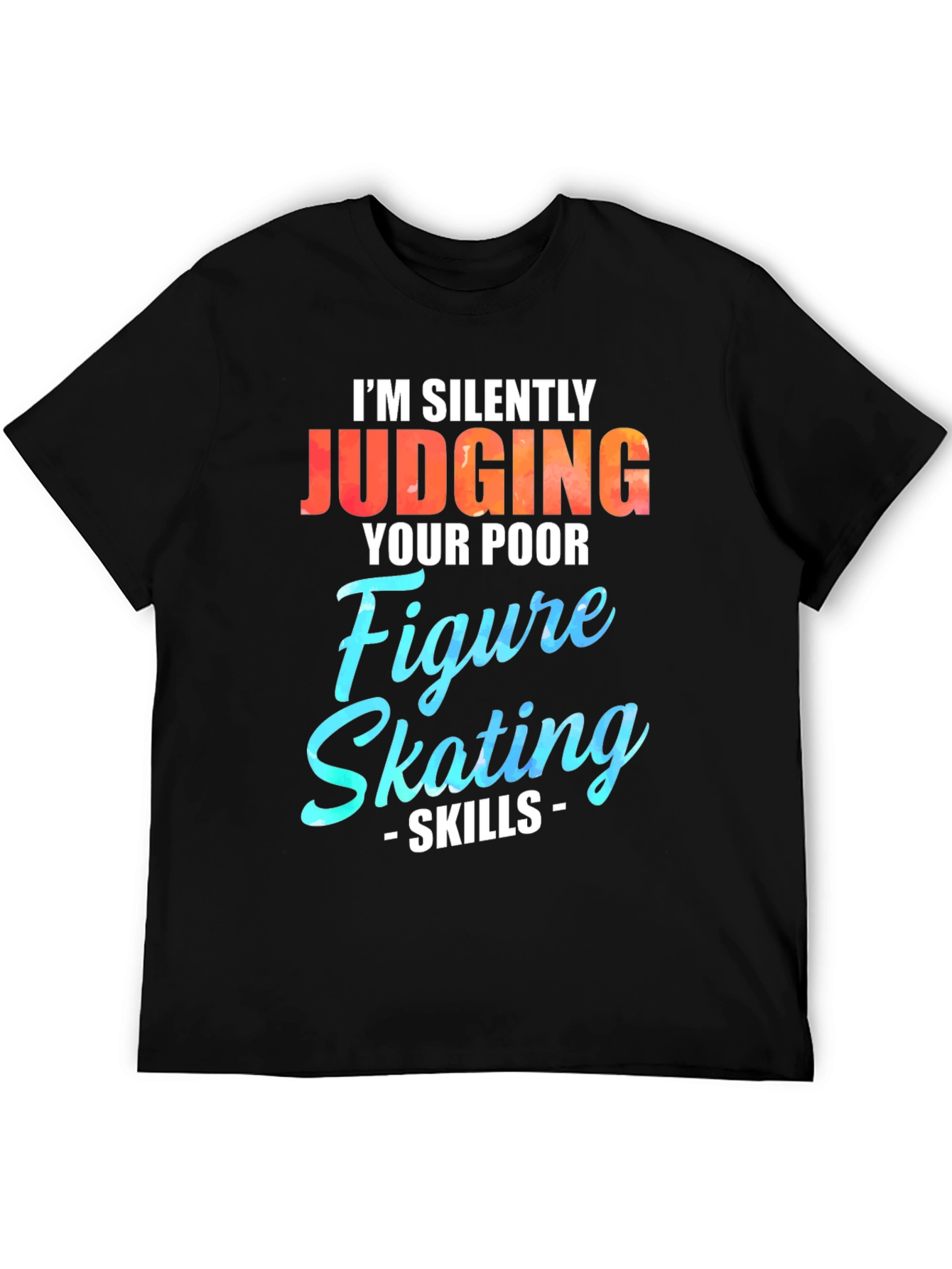 Figure Skating Judge T-Shirt - Silently Judging Skills
