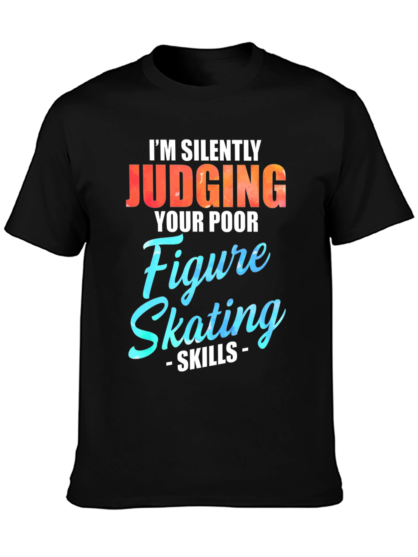 Figure Skating Judge T-Shirt - Silently Judging Skills