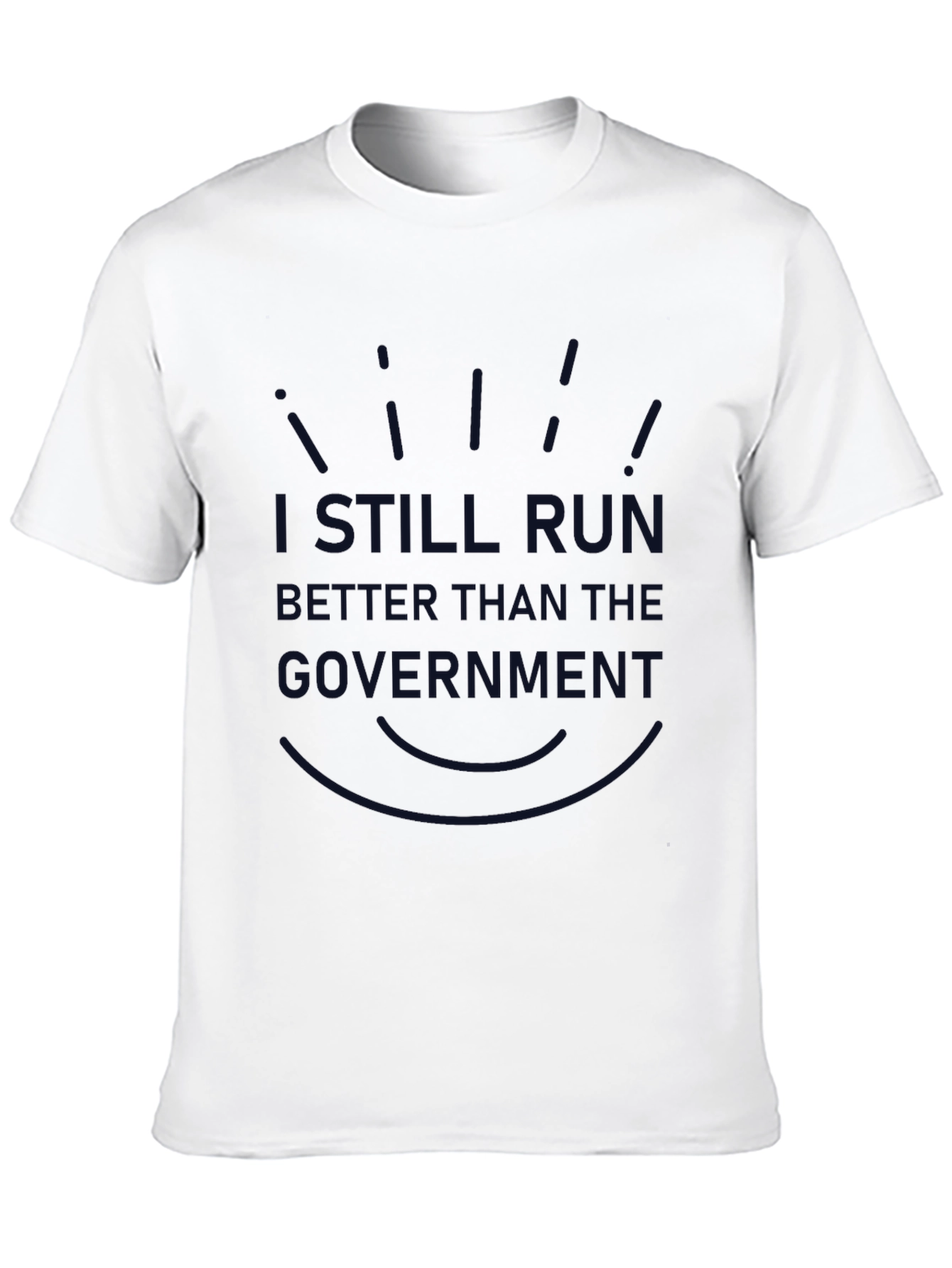 Funny I Still Run Better Than The Government T-Shirt