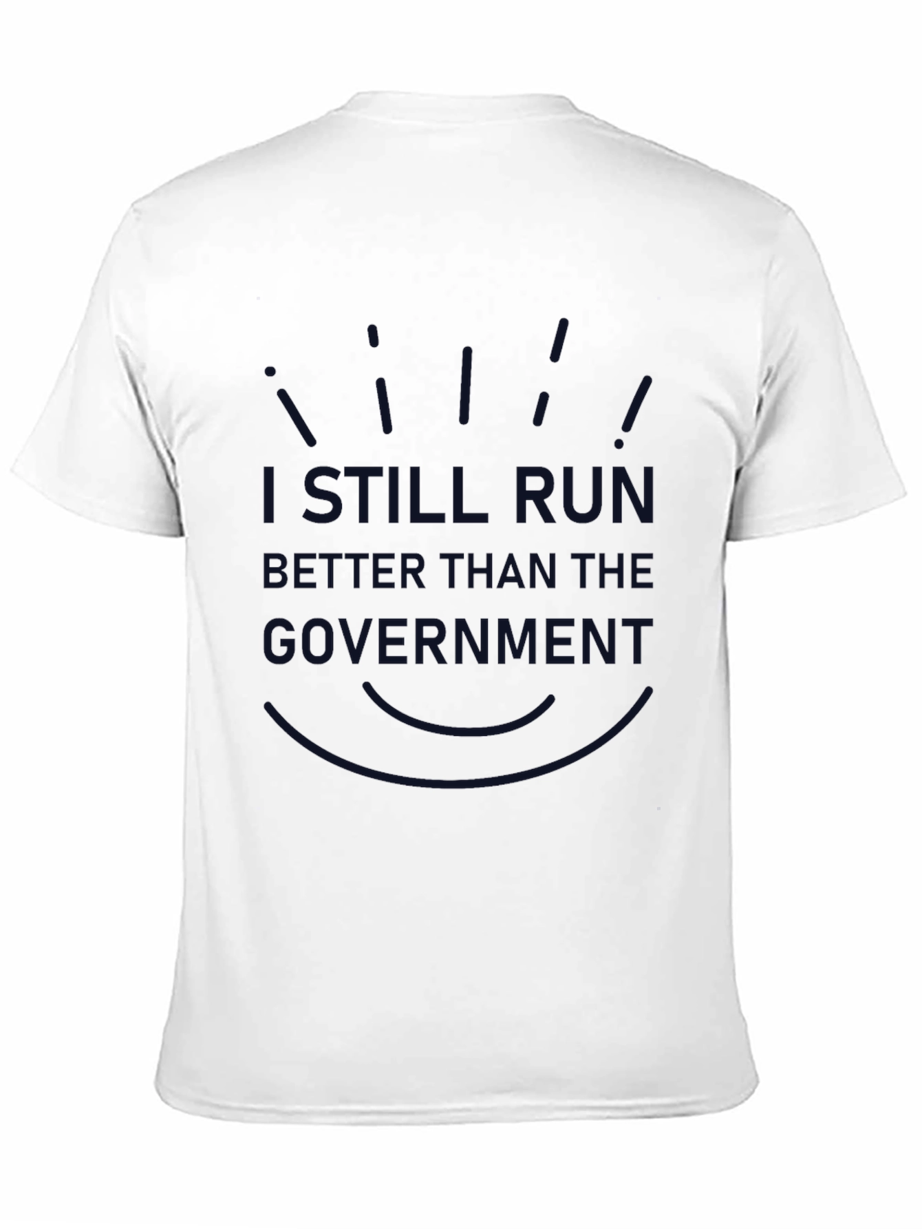 Funny I Still Run Better Than The Government T-Shirt