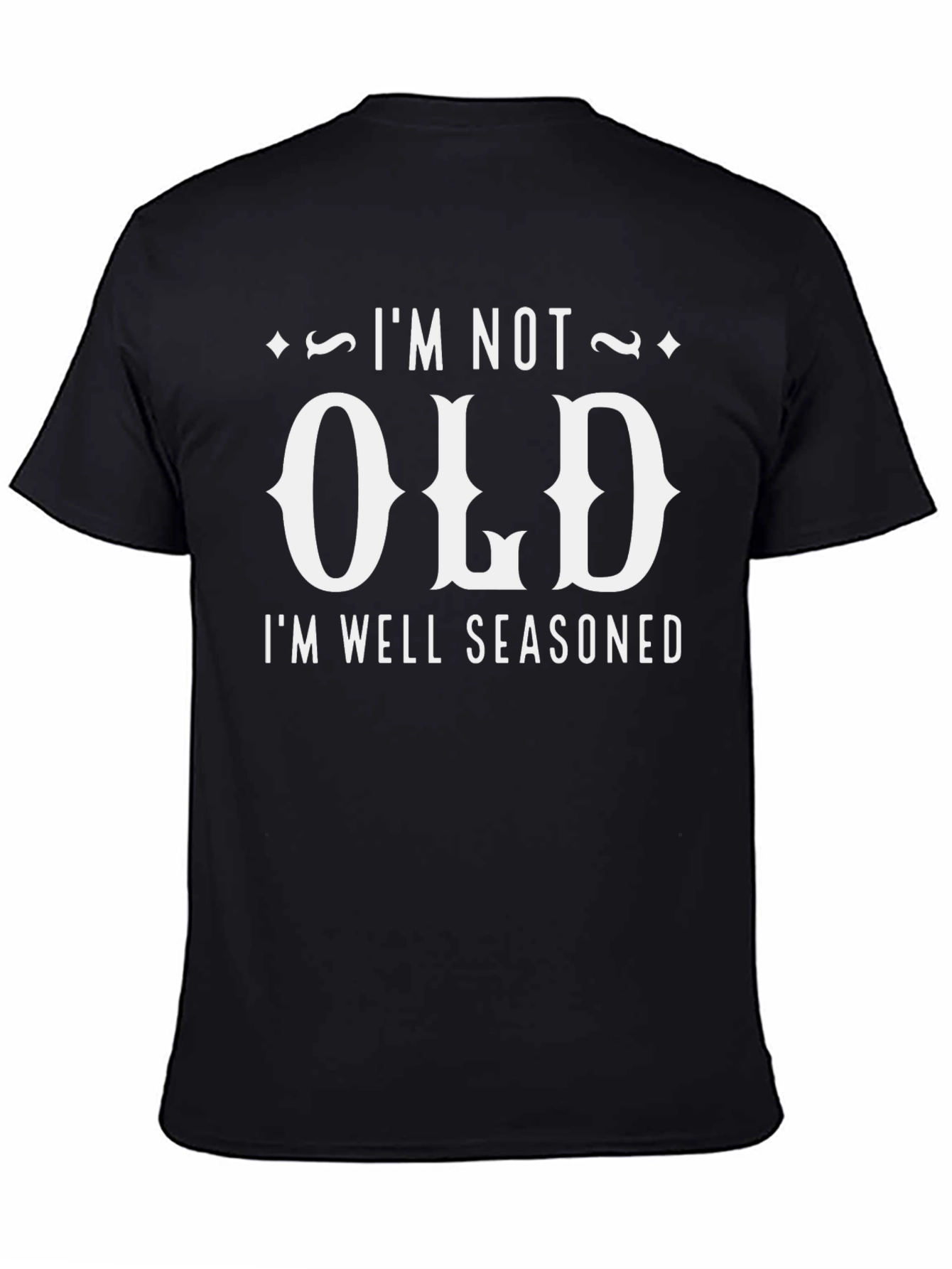 Im Not Old Im Well Seasoned Mens T-Shirt
