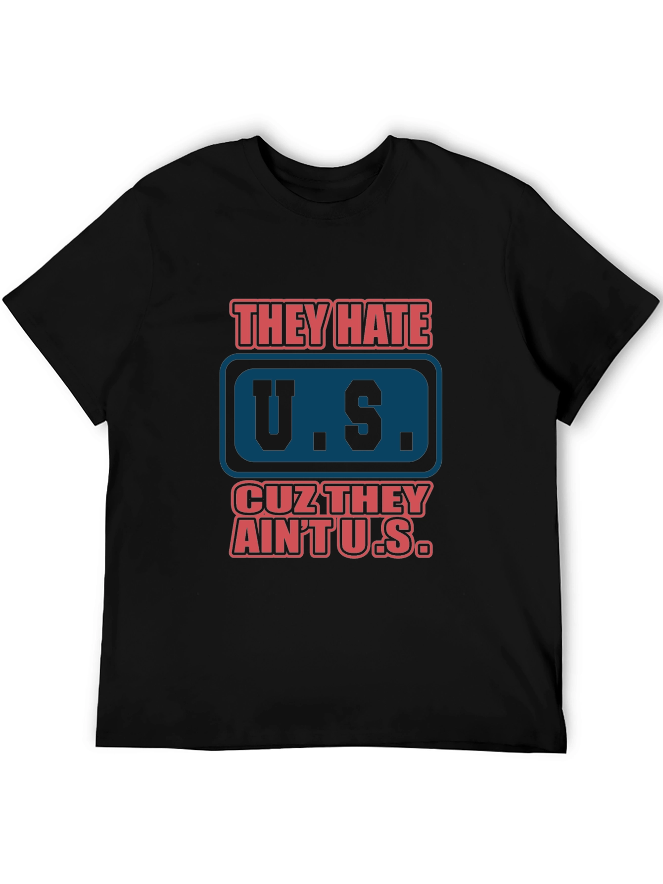 They Hate U.S. Graphic Tee - Patriotic Black T-Shirt