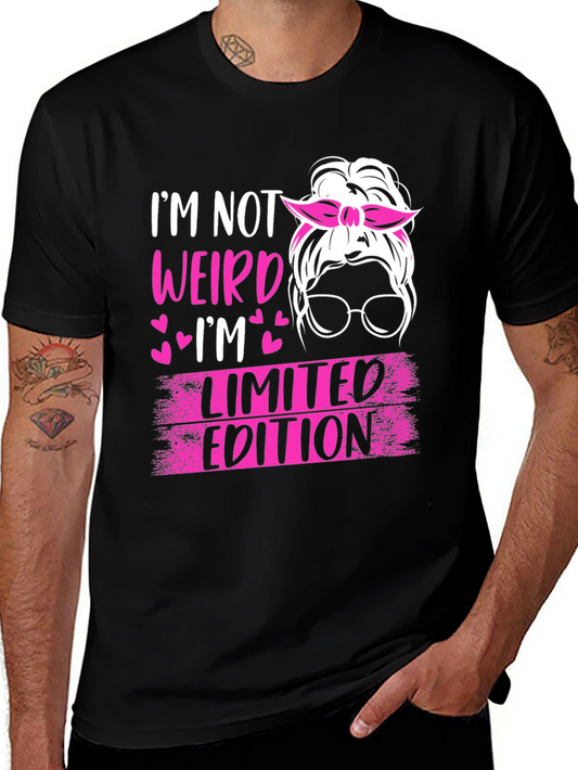 Im Not Weird Im Limited Edition Messy Bun T-Shirt