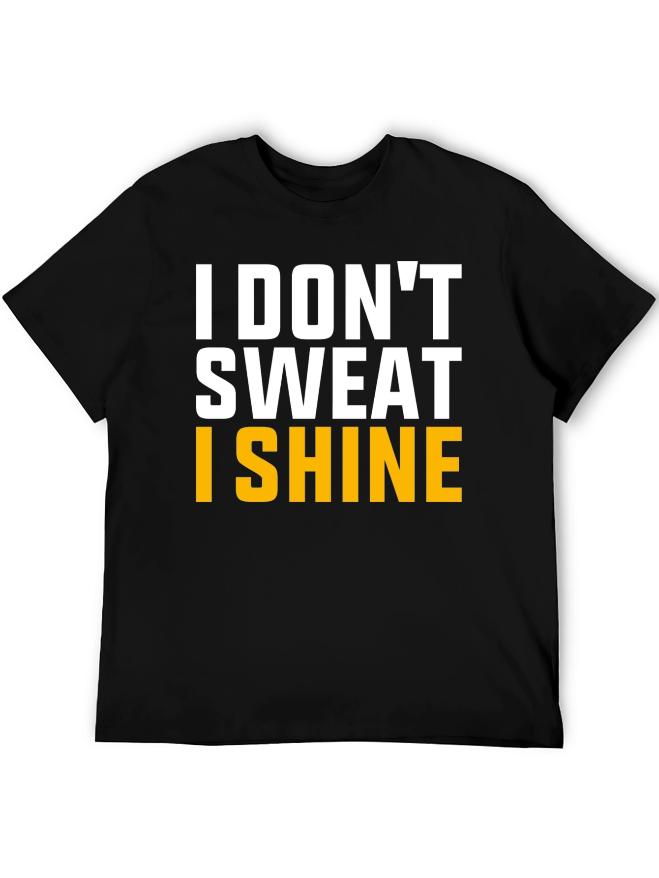 I Dont Sweat I Shine Graphic Tee
