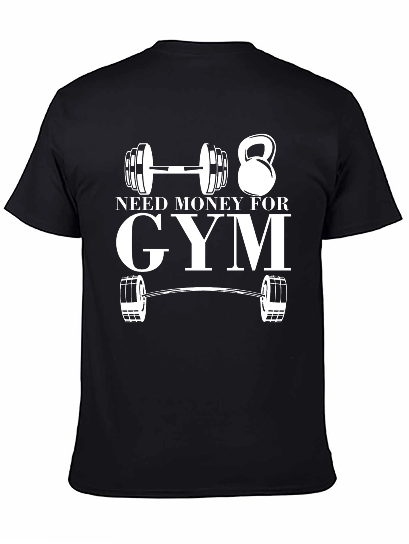 Need Money For Gym Graphic T-Shirt