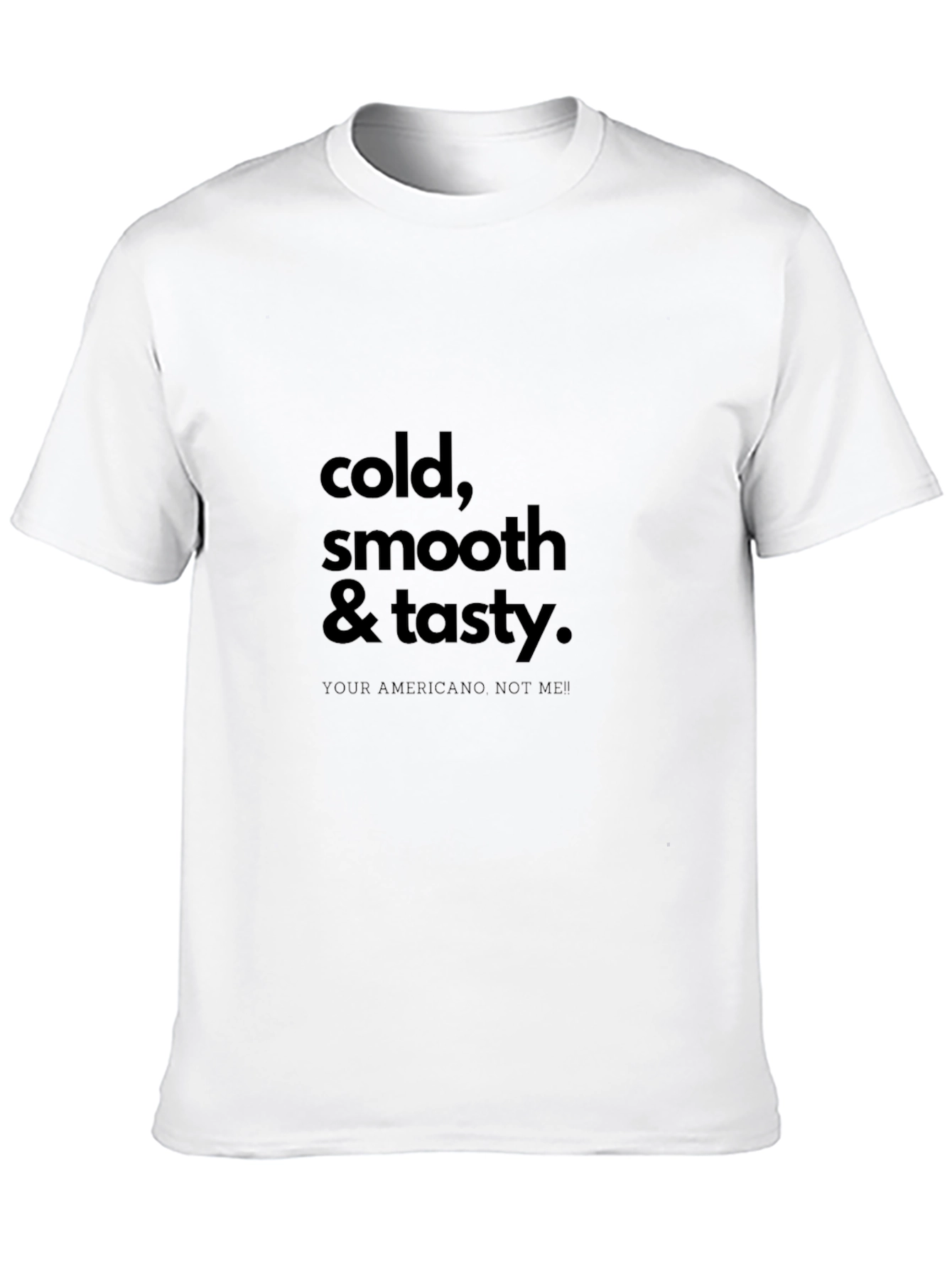 Cold Smooth & Tasty Black T-Shirt