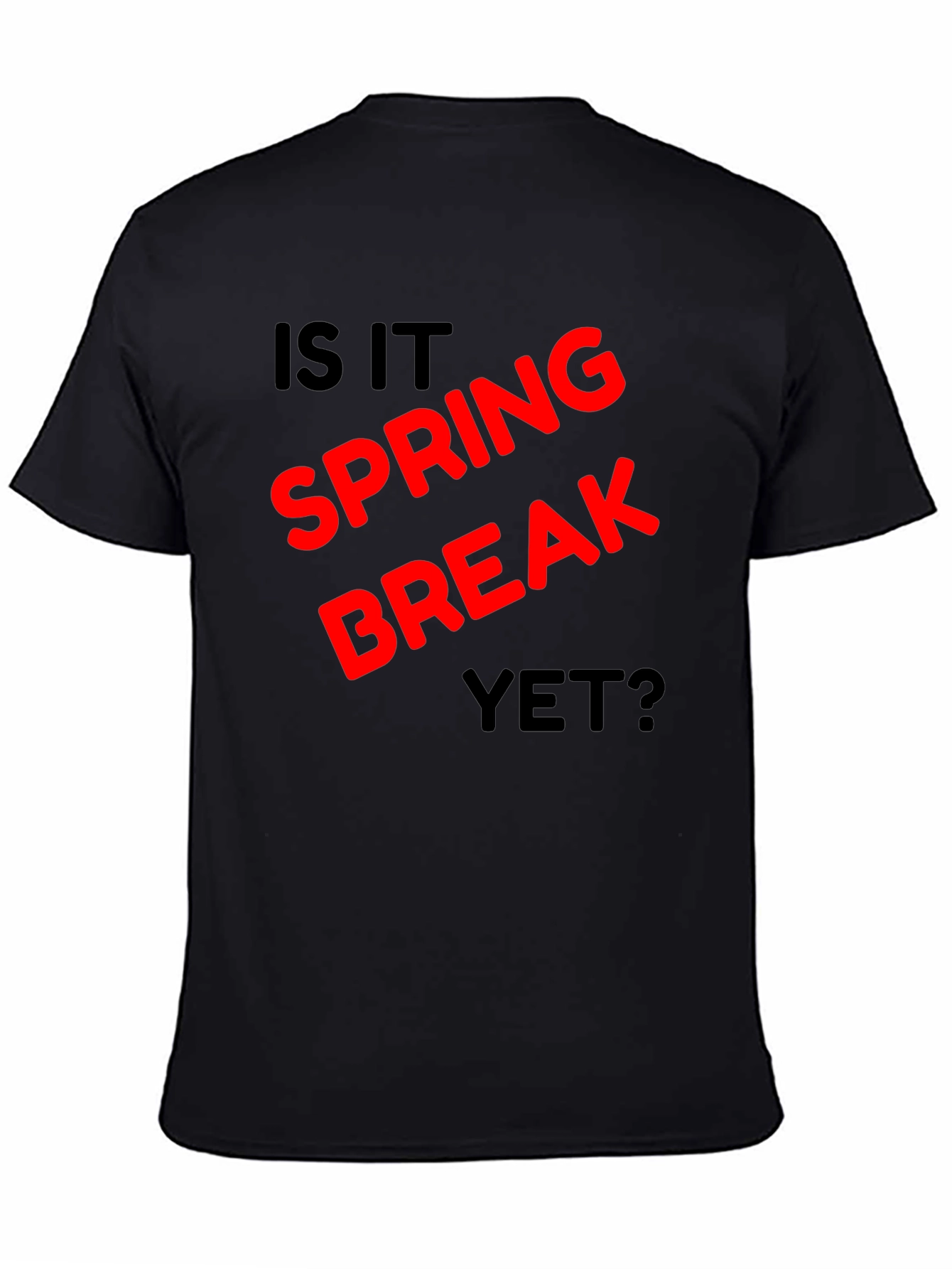 Is It Spring Break Yet? Black T-Shirt