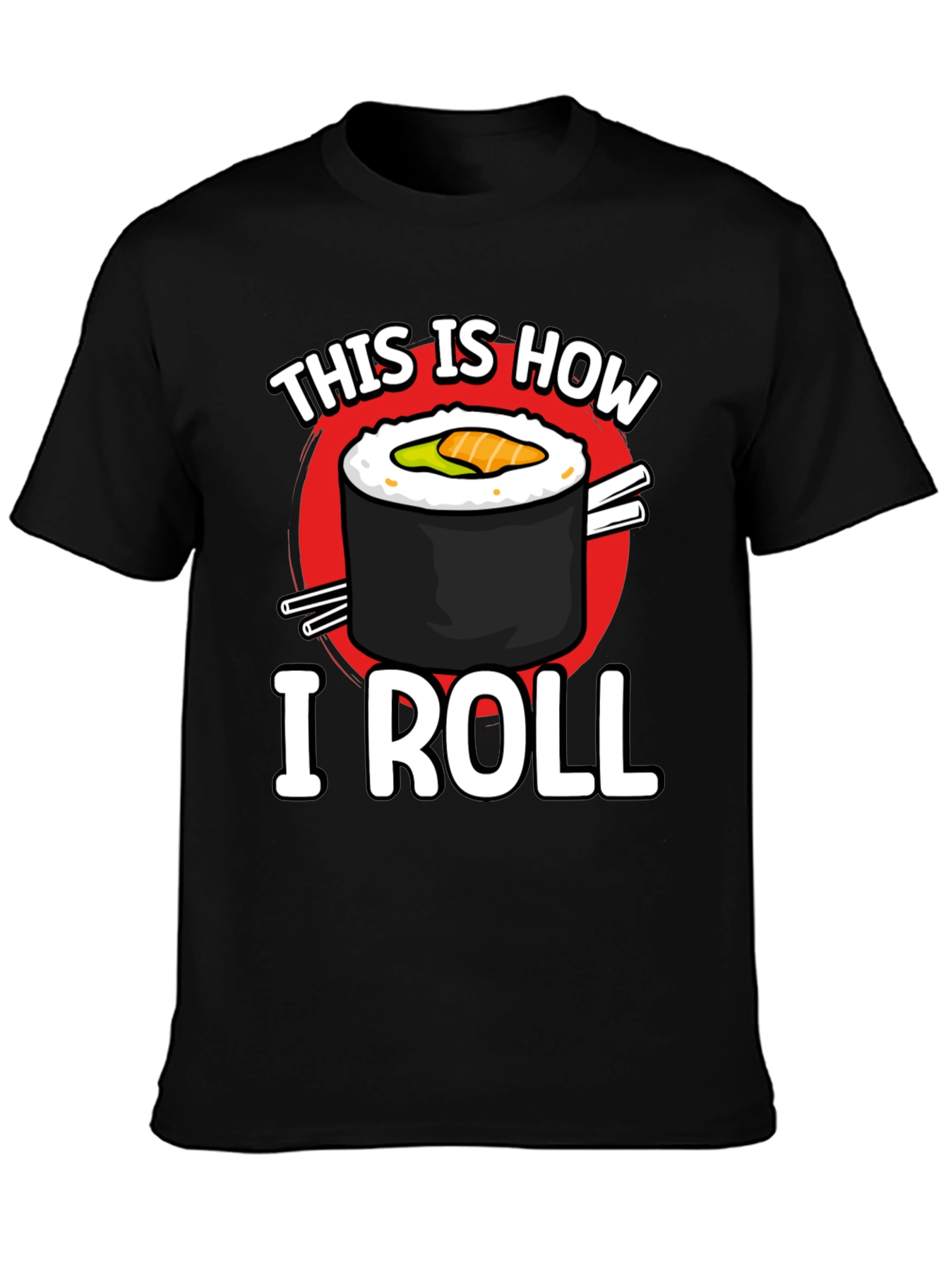 This is How I Roll Sushi Graphic T-Shirt