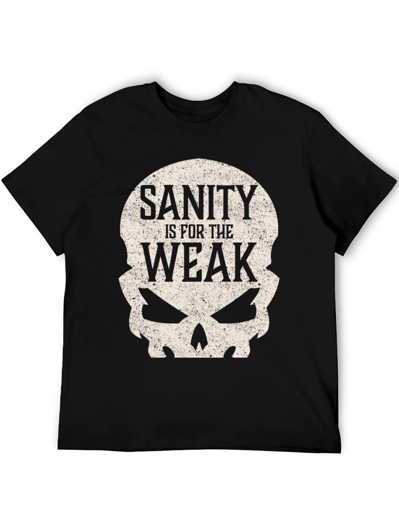 Sanity Is For The Weak Skull Graphic Tee