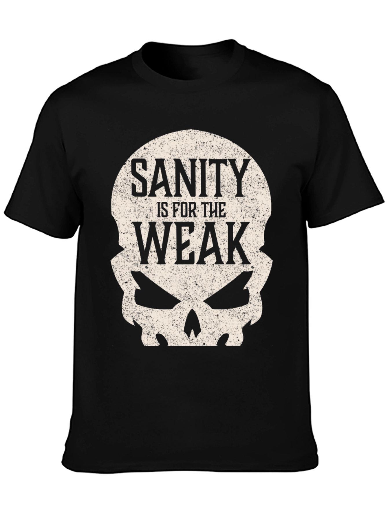 Sanity Is For The Weak Skull Graphic Tee