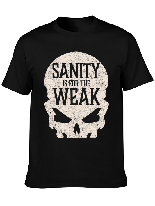 Sanity Is For The Weak Skull Graphic Tee