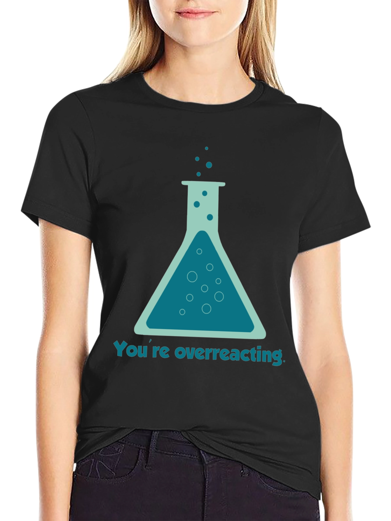 Youre Overreacting T-Shirt - Funny Science Tee