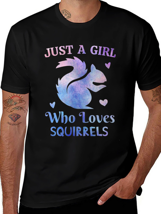 Squirrel Lovers Tee - Just a Girl Who Loves Squirrels