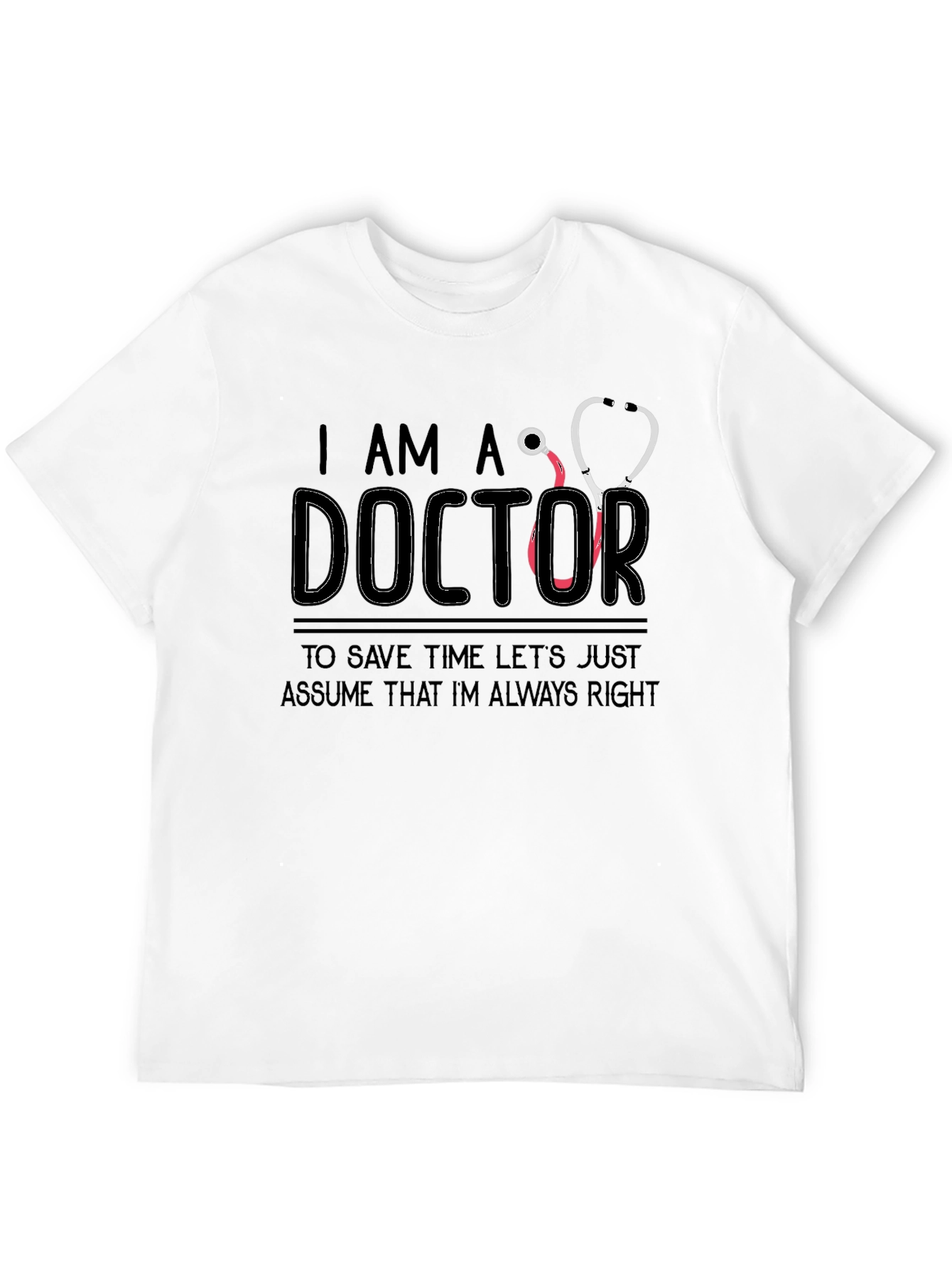 I am a Doctor T-Shirt Funny Medical Gift