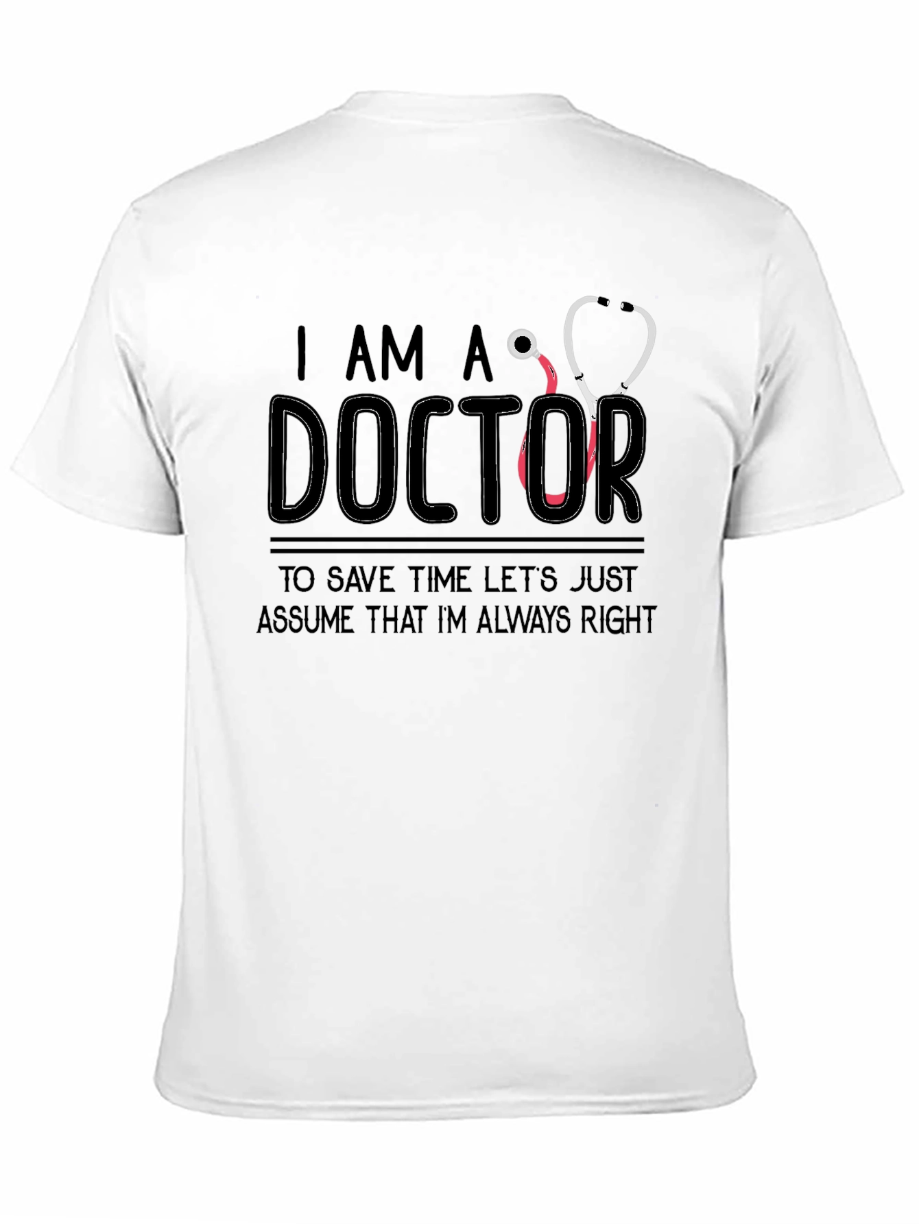 I am a Doctor T-Shirt Funny Medical Gift