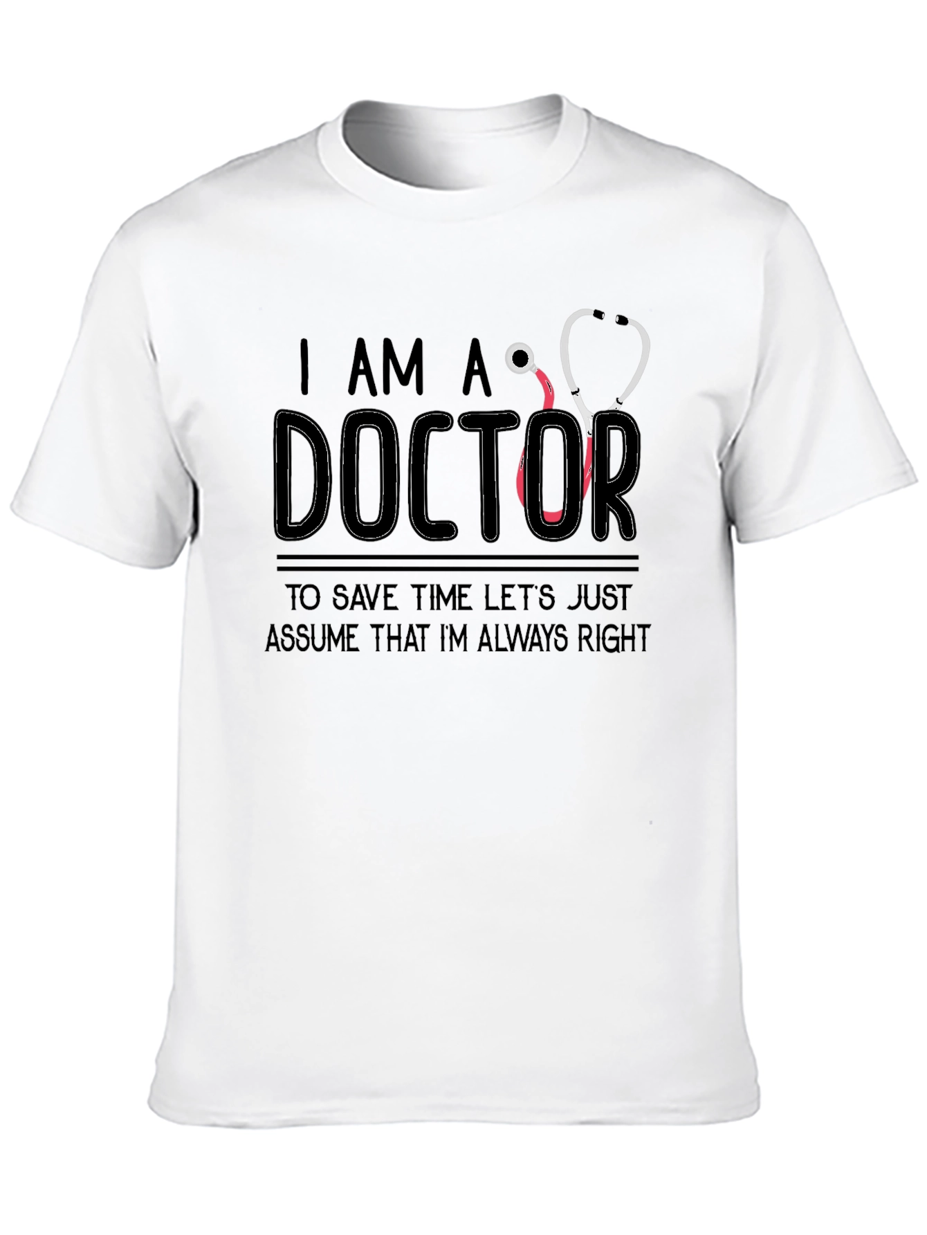 I am a Doctor T-Shirt Funny Medical Gift