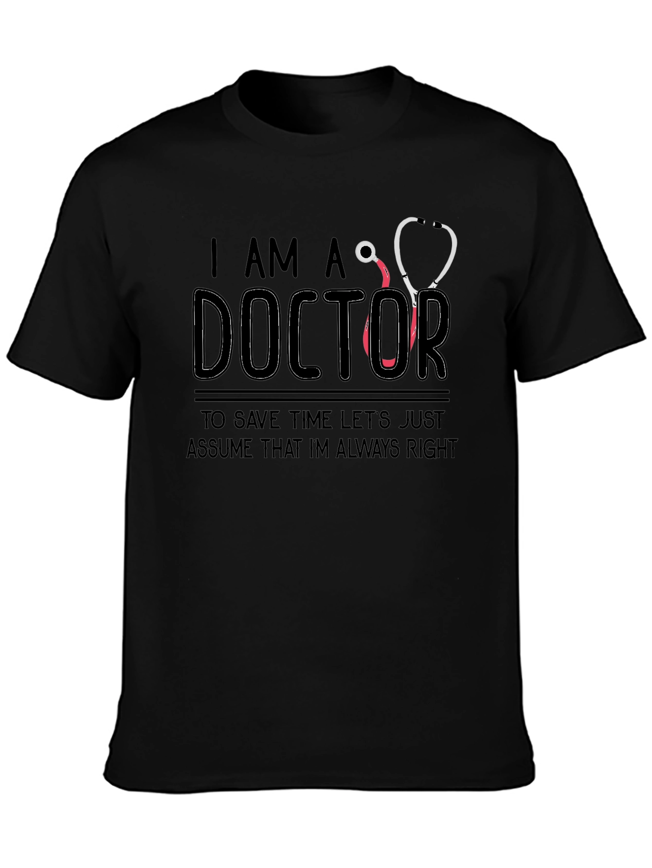 I am a Doctor T-Shirt Funny Medical Gift
