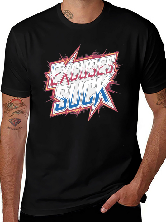 Excuses Suck Graphic T-Shirt