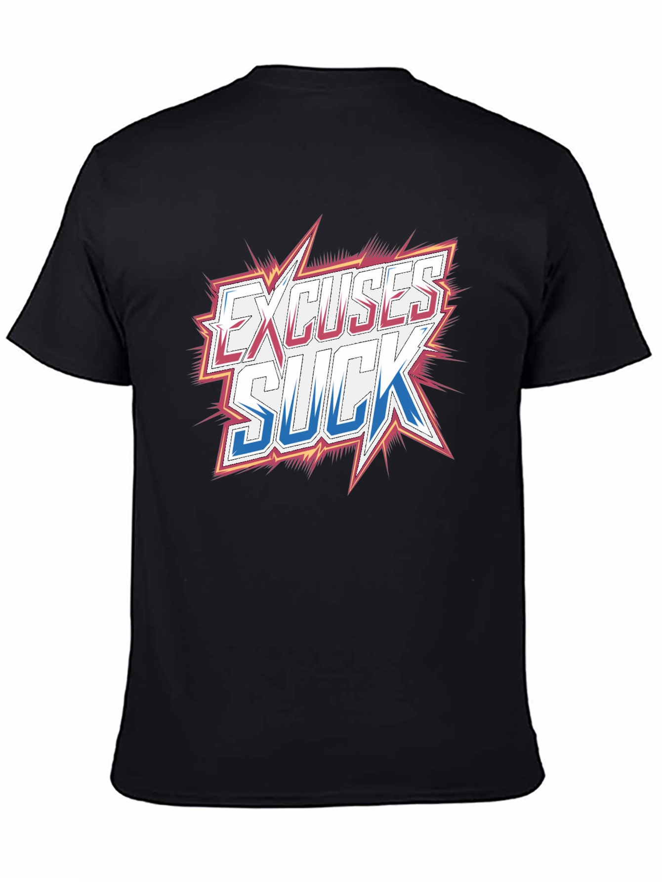 Excuses Suck Graphic T-Shirt