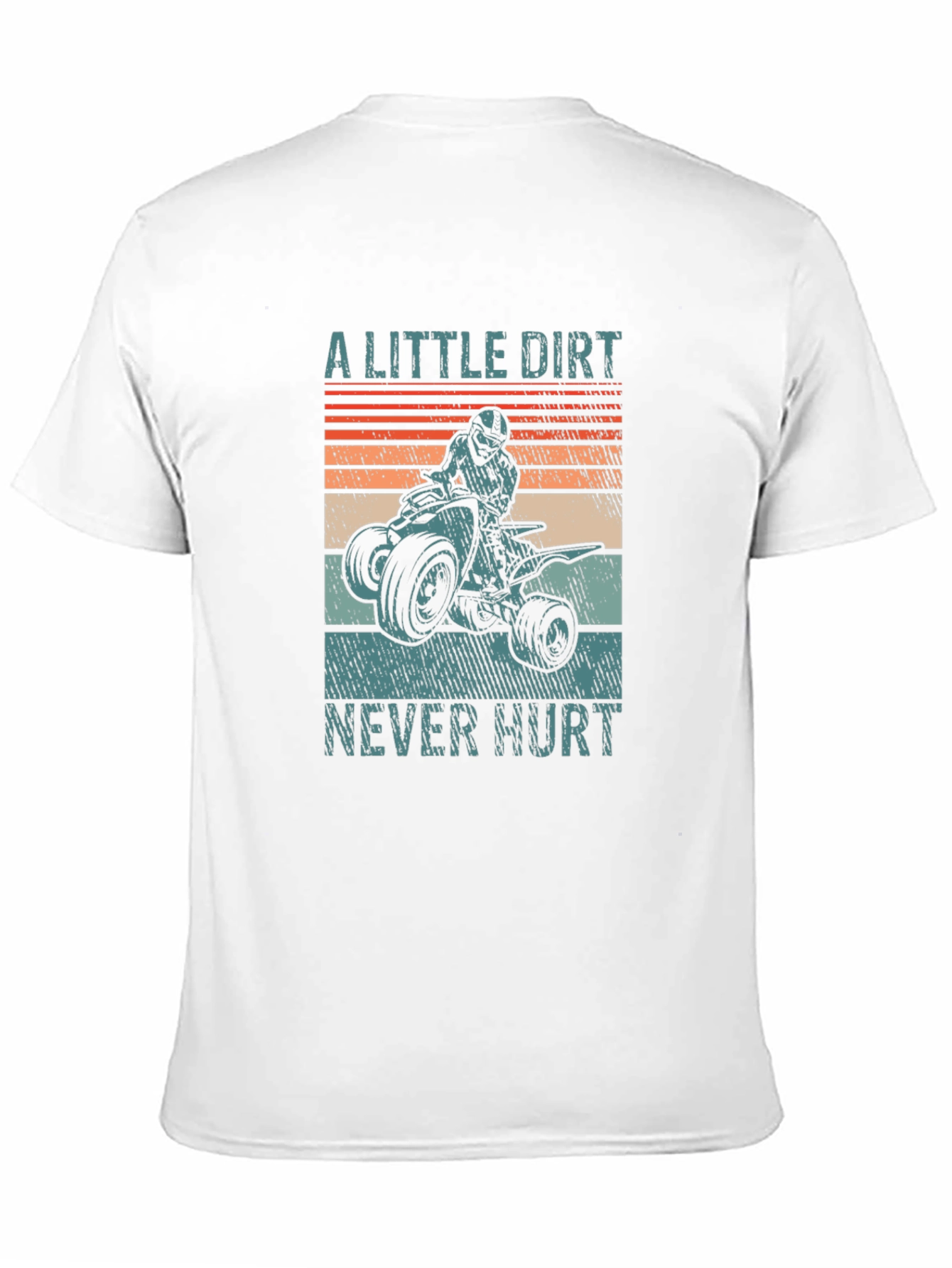 A Little Dirt Never Hurt ATV Rider T-Shirt