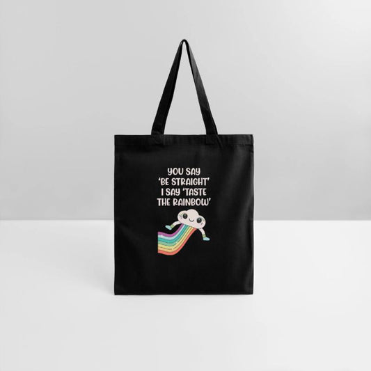 You Say 'Be Straight' I Say 'Taste The Rainbow'