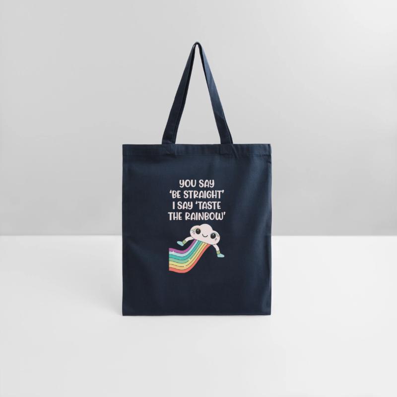 You Say 'Be Straight' I Say 'Taste The Rainbow'