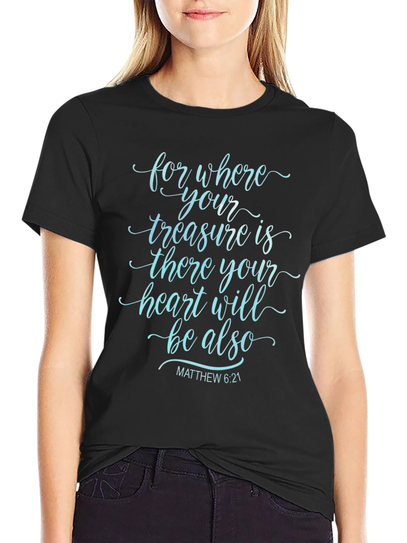 Faithful Tee: Matthew 6:21 Bible Verse T-Shirt