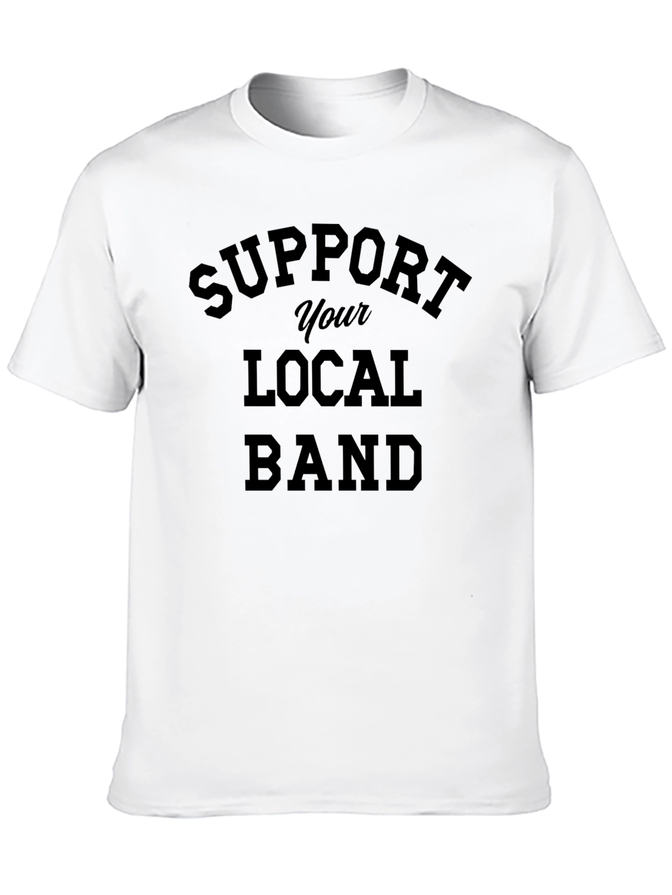 Support Your Local Band Graphic Tee