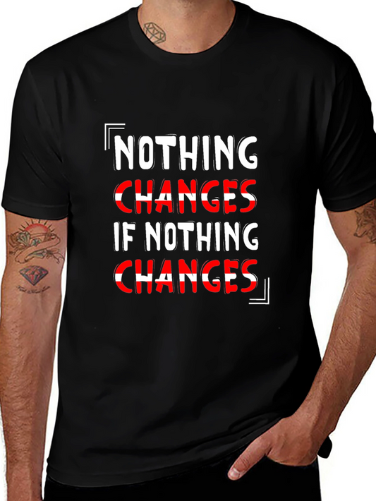 Motivational T-Shirt - Nothing Changes If Nothing Changes