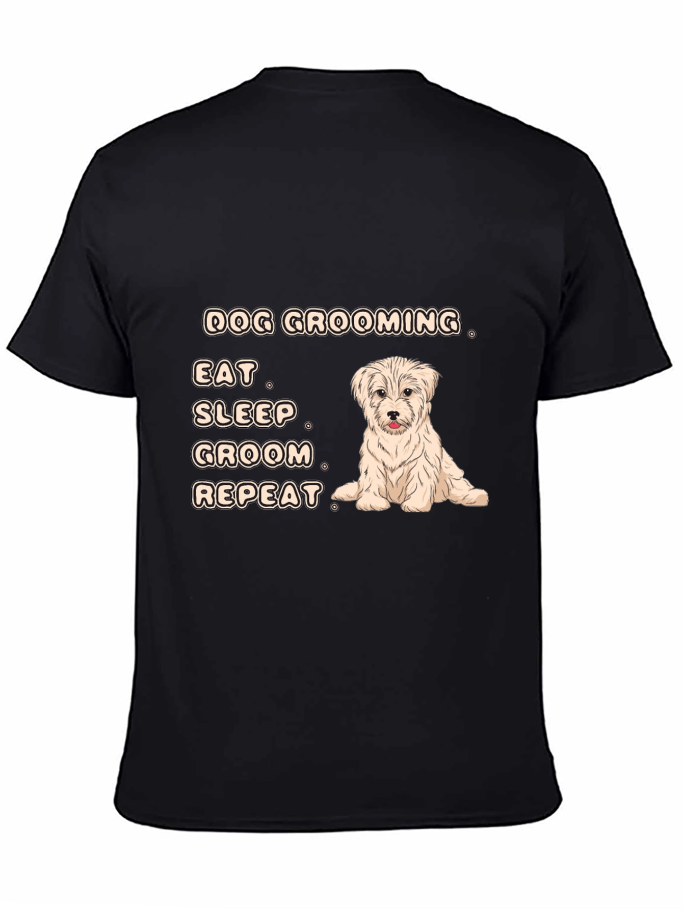 Dog Grooming T-Shirt - Eat Sleep Groom Repeat!