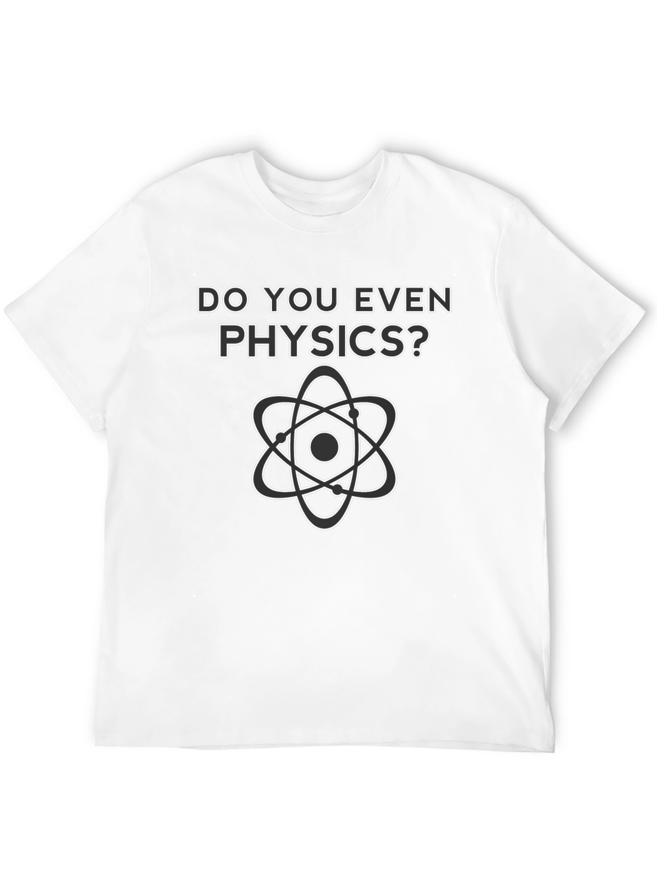 Do You Even Physics? Graphic T-Shirt