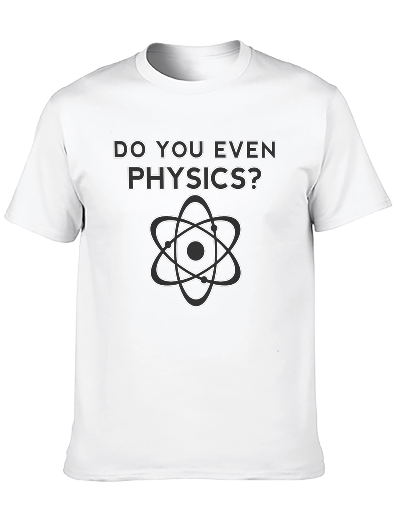 Do You Even Physics? Graphic T-Shirt