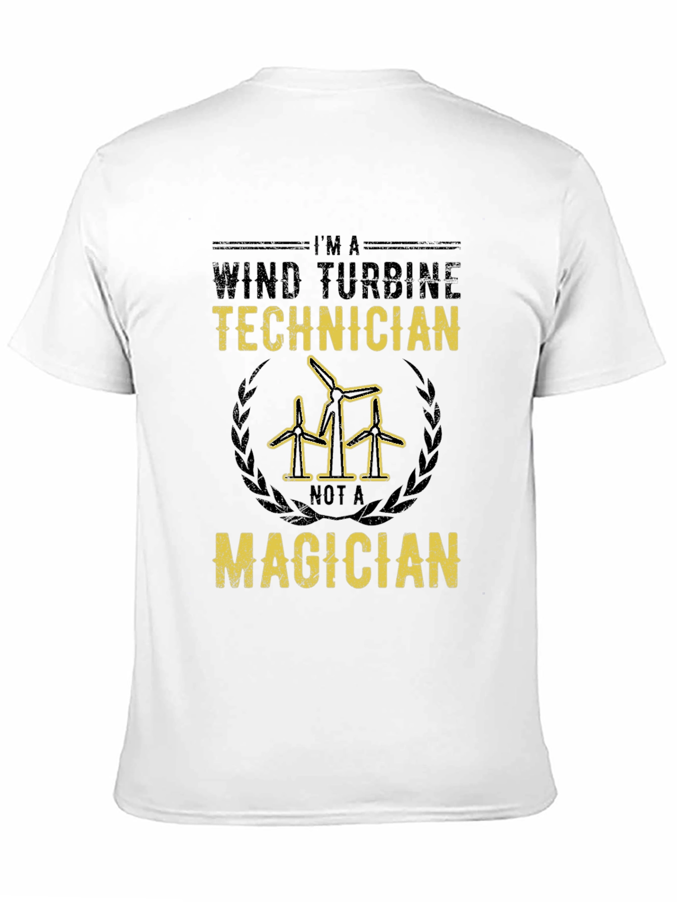 Wind Turbine Technician T-Shirt - Not a Magician
