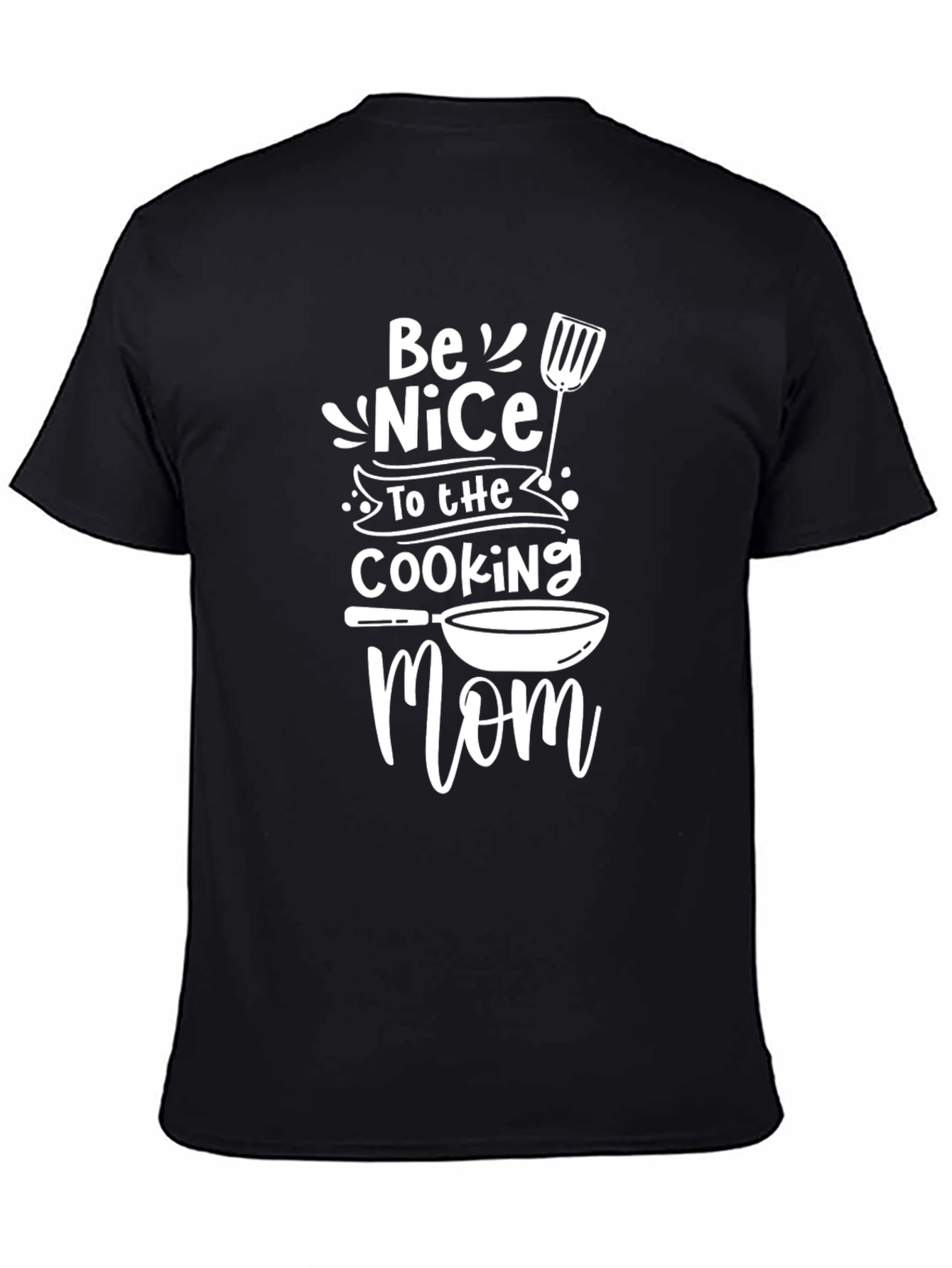 Be Nice to the Cooking Mom T-Shirt