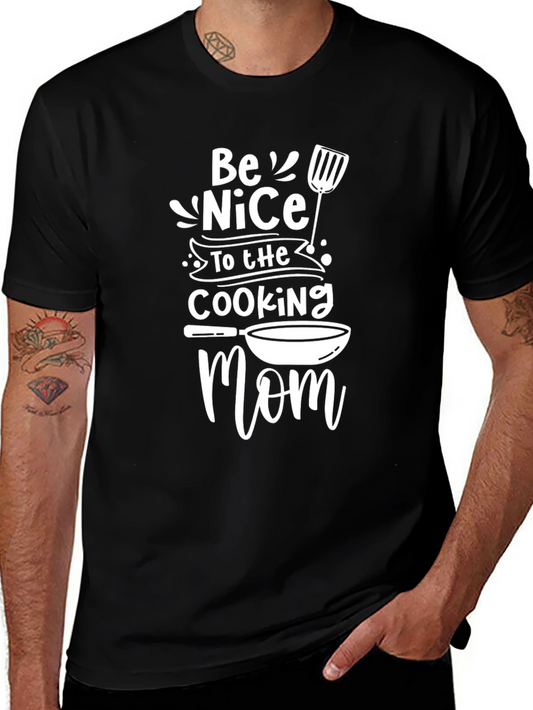 Be Nice to the Cooking Mom T-Shirt