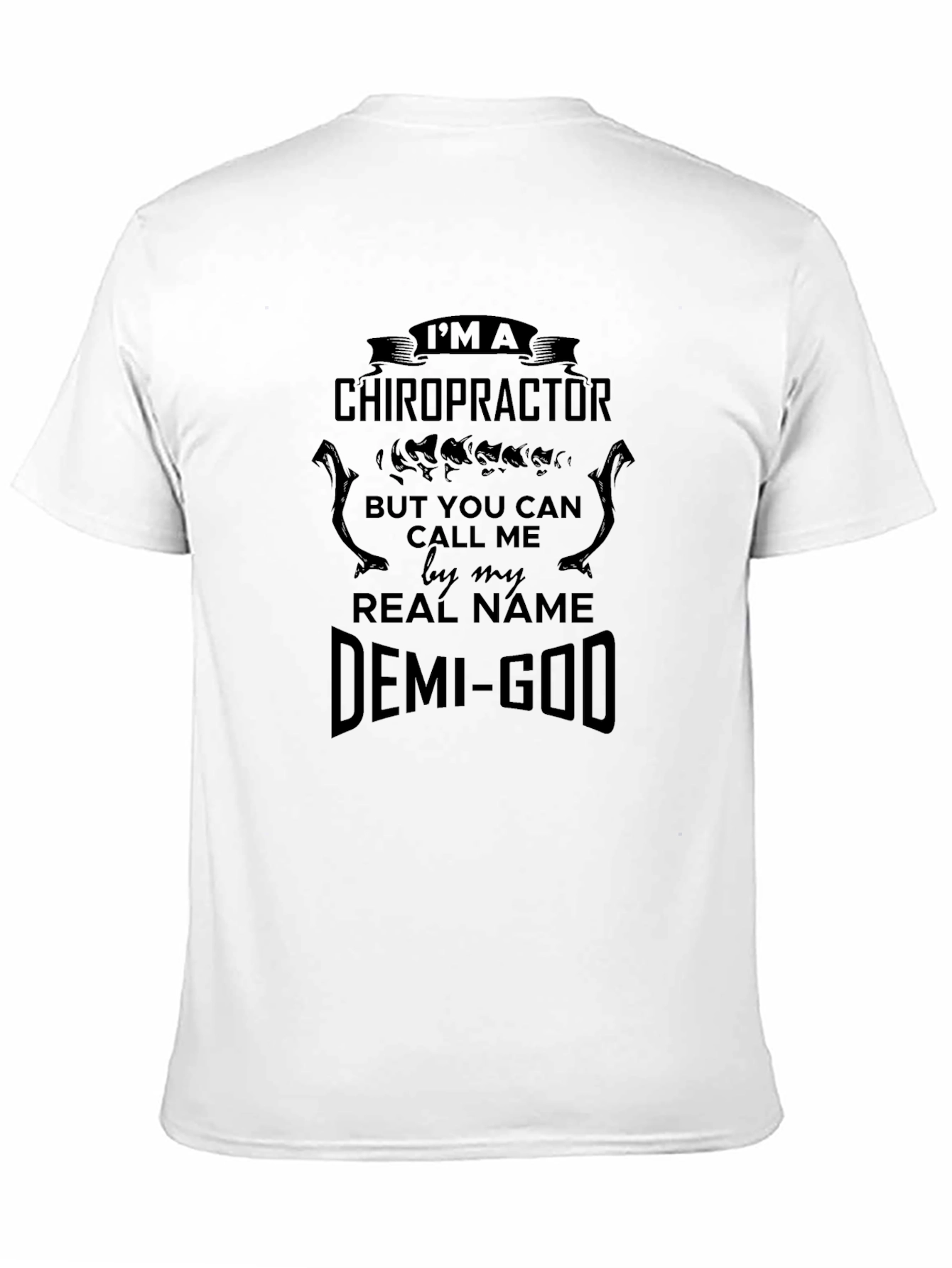 Chiropractor Demi-God Black T-Shirt