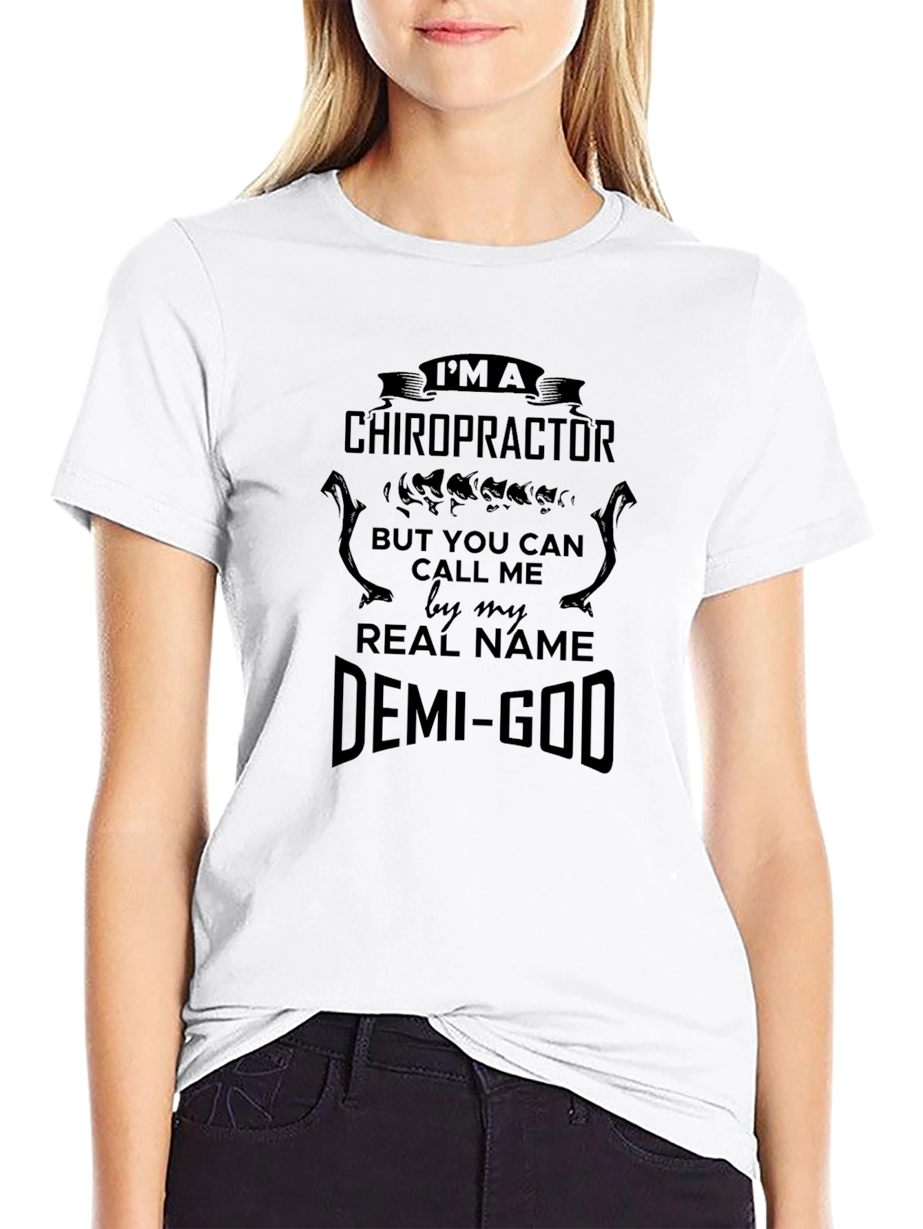 Chiropractor Demi-God Black T-Shirt